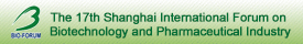 The 17th Shanghai International Forum on Biotechnology & Pharmaceutical Industry (BIO-FORUM 2015)